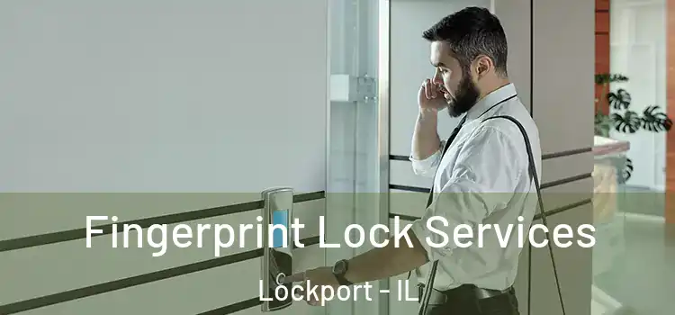  Fingerprint Lock Services Lockport - IL